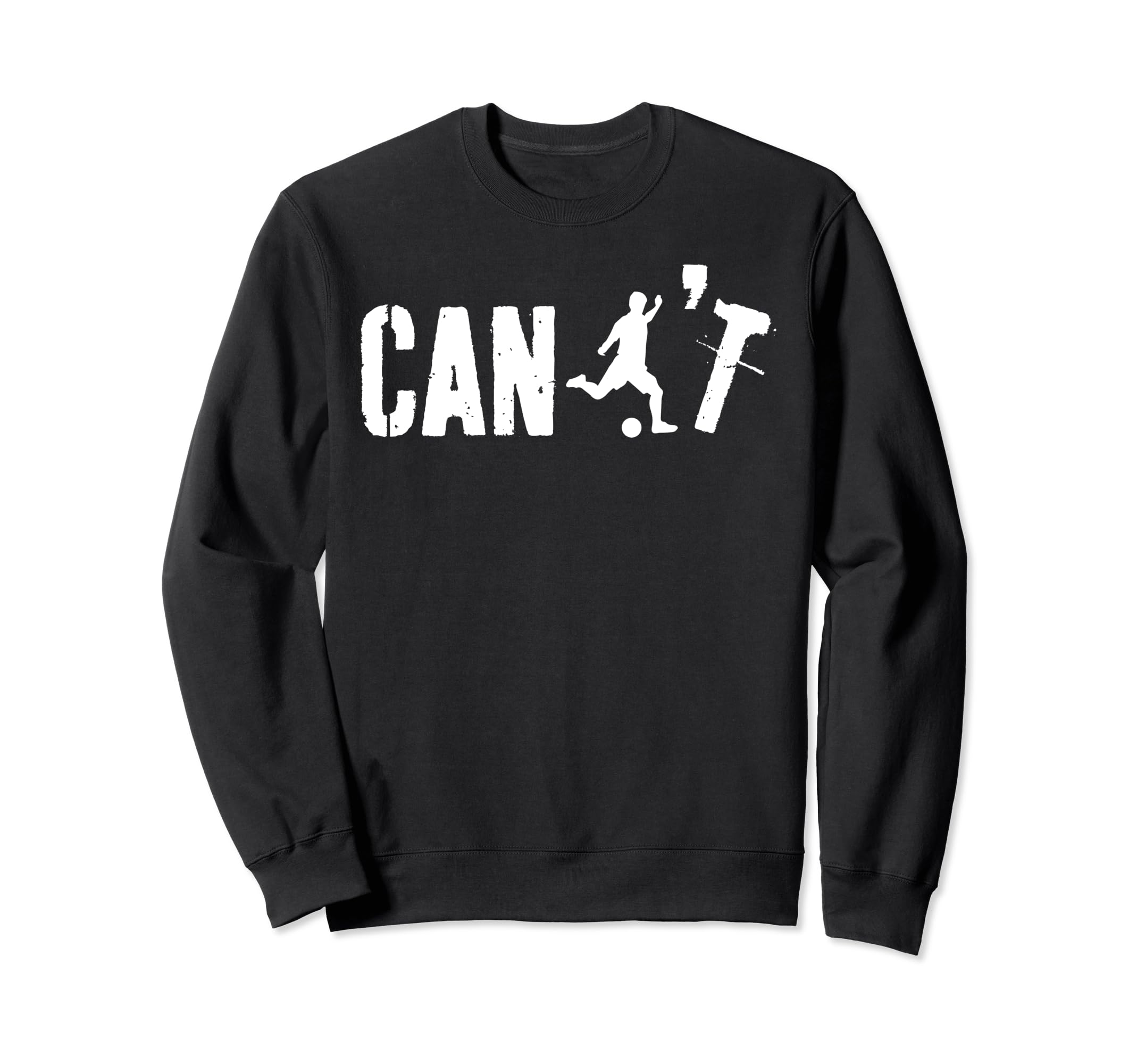 Cant Funny Soccer Coach Soccer Sweatshirt - Fun Novelty Design for Adults