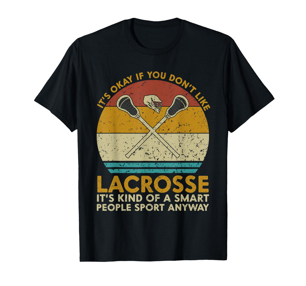Its Okay If You Dont Like Lacrosse T-Shirt - Streetwear Style Men Women