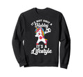 Funny Not Only Hobby Its Lifestyle Sweatshirt - Custom Art Print Unisex