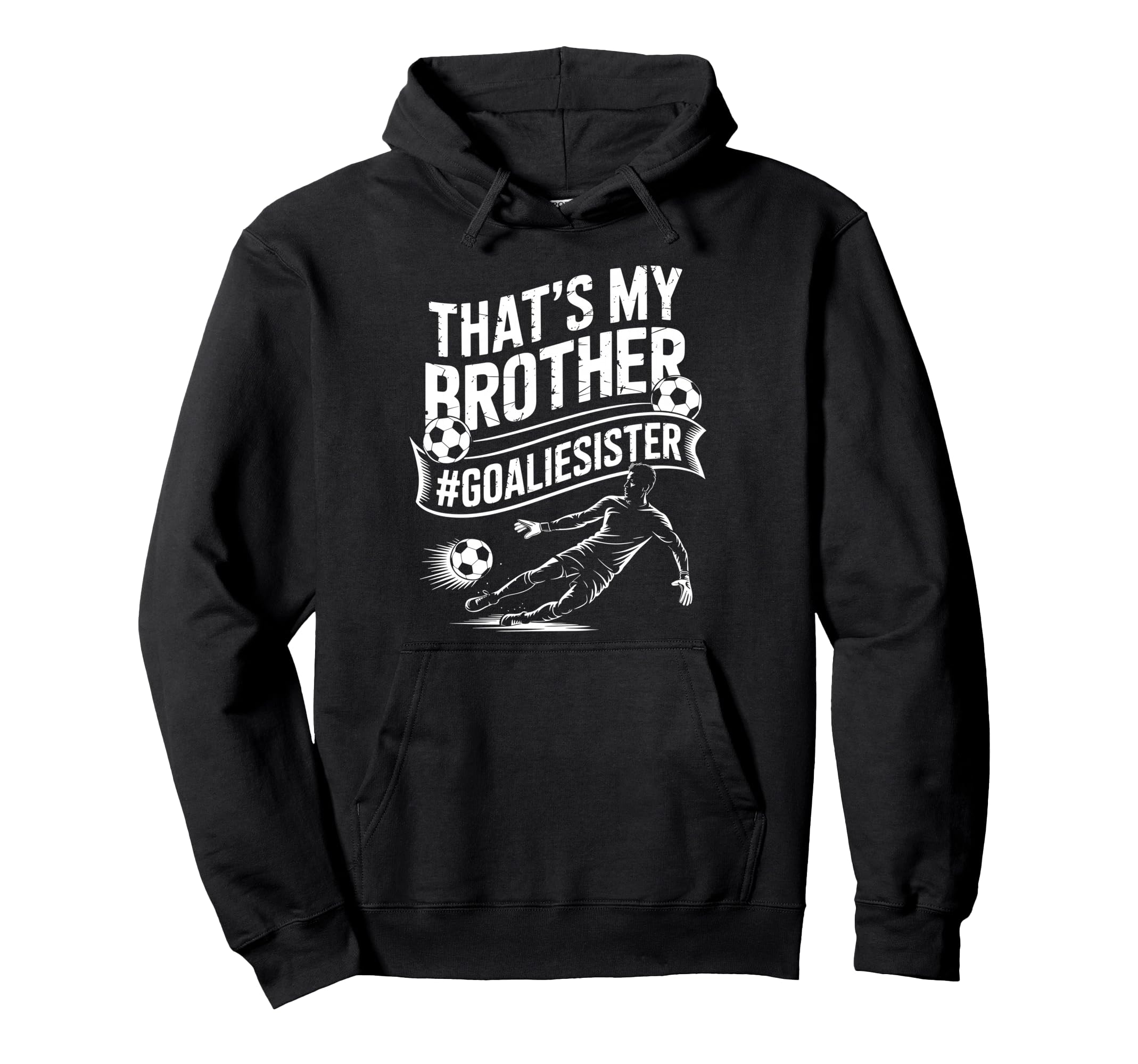 Soccer Player Team And Goal Keeper Thats My Hoodie - Graphic Print Unisex