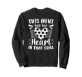 Proud Soccer Goalie Aunt Sweatshirt - Casual Everyday Wear Men Women