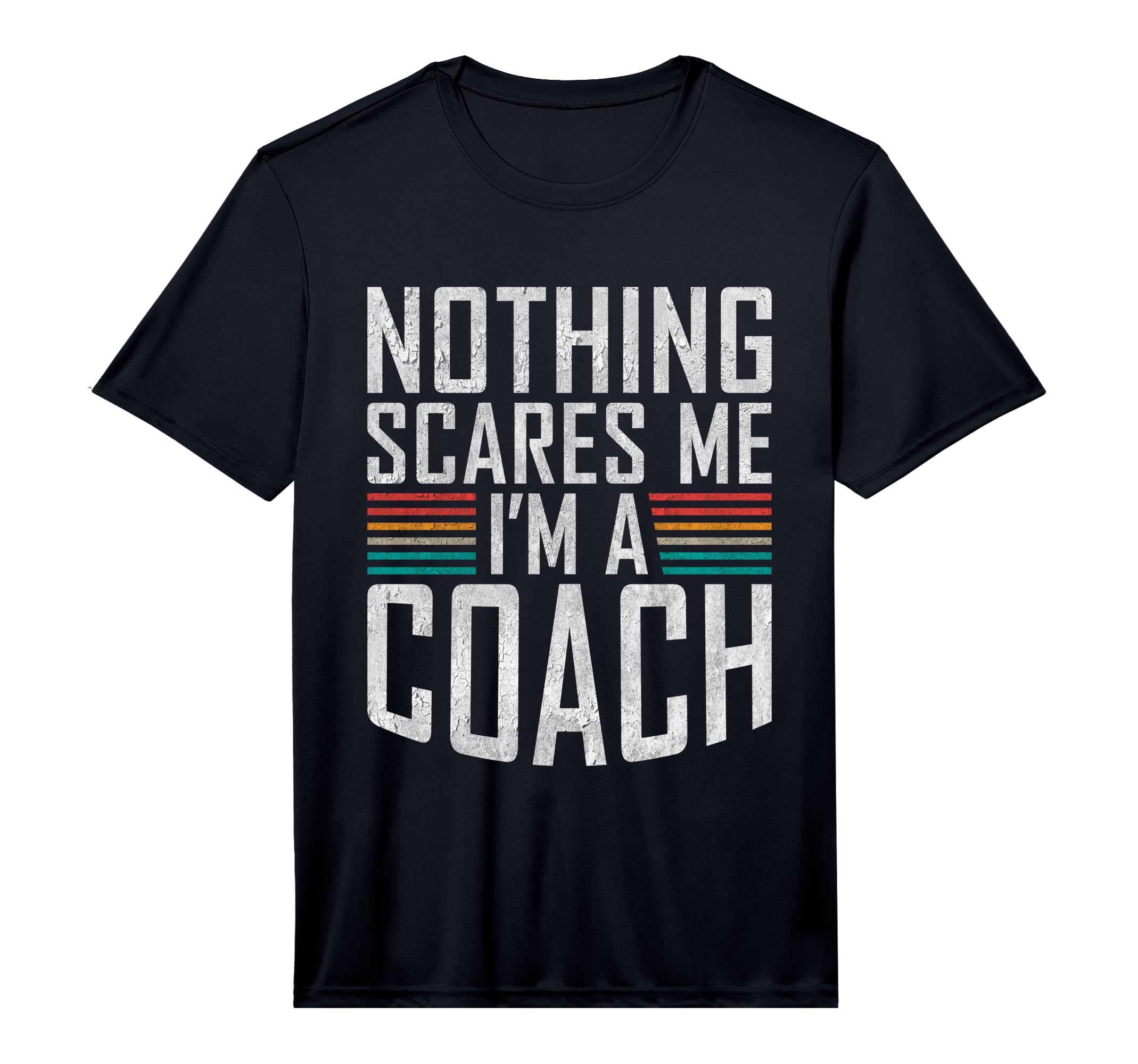 Mens Nothing Scares Me Im Coach T-Shirt - Minimalist Print Men Women