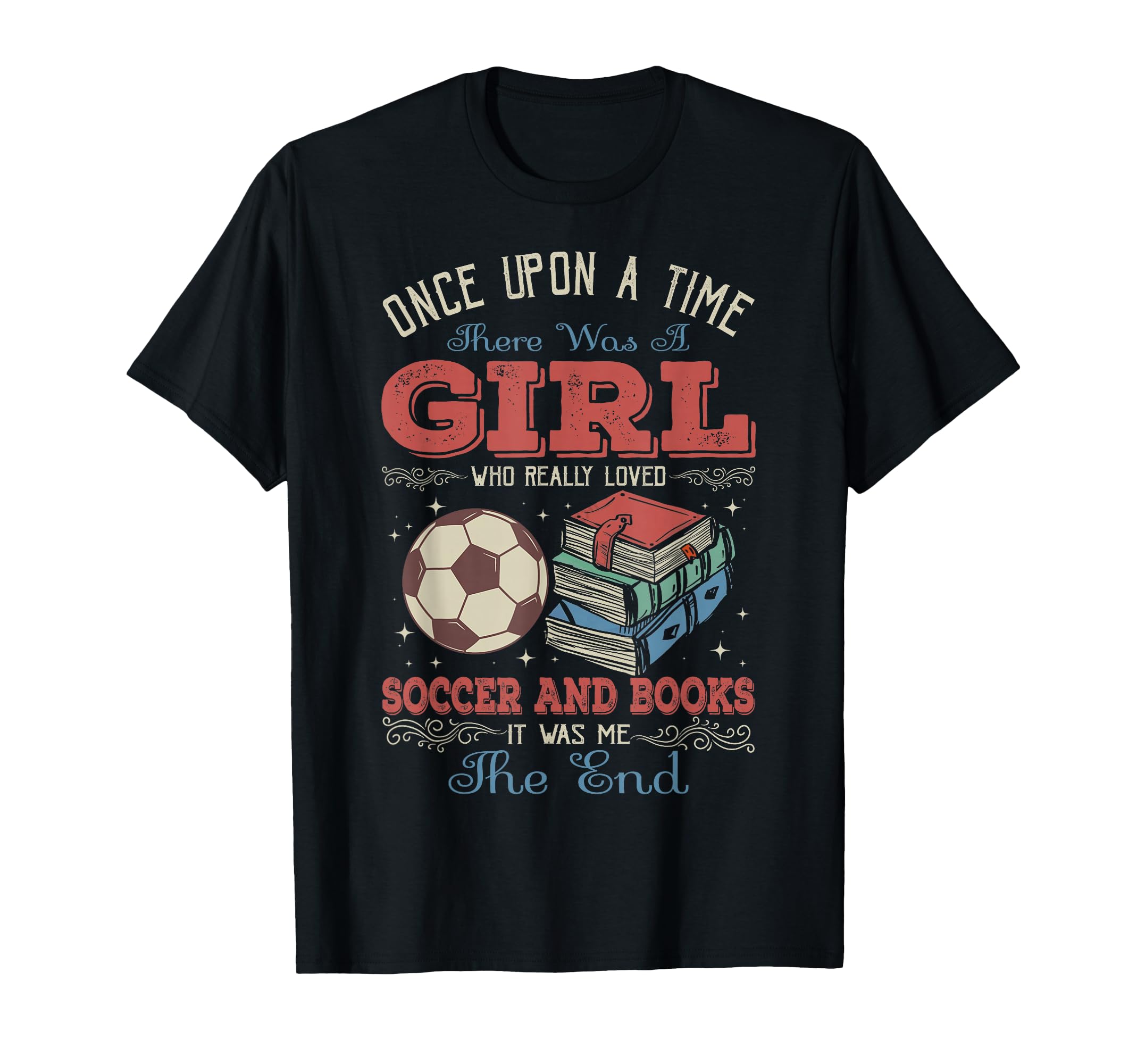 Once Upon Time There Was Loved Soccer T-Shirt - Aesthetic Graphic Unisex