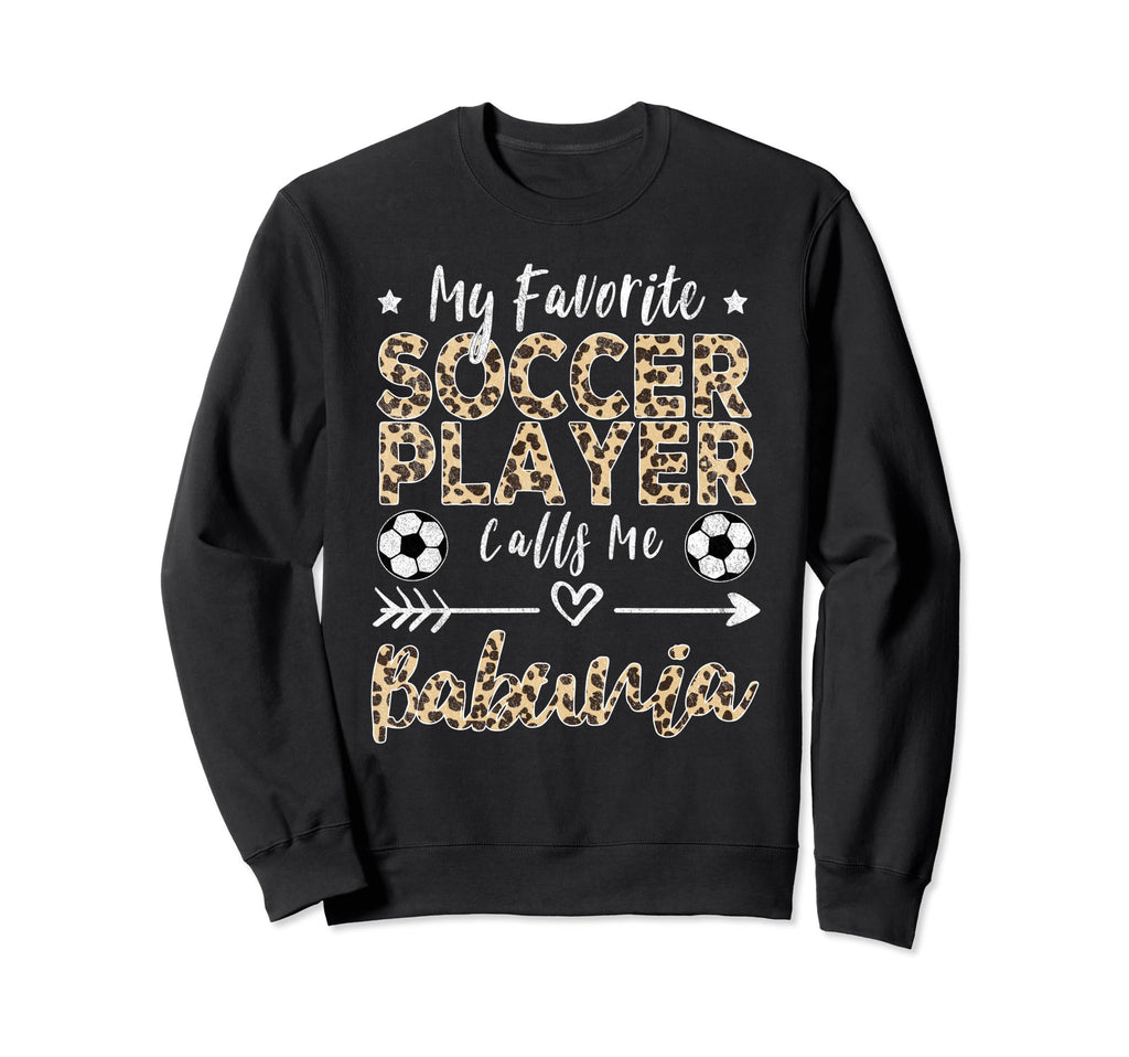 My Favorite Soccer Player Calls Sweatshirt - Casual Everyday Wear Unisex