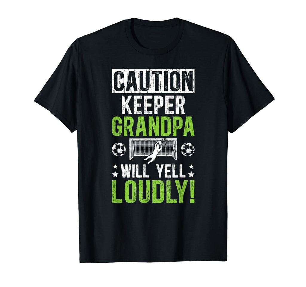 Soccer Keeper Grandpa Will Yell Soccer T-Shirt - Graphic Print for Adults