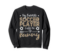 My Favorite Soccer Player Calls Me Sweatshirt - Streetwear Style Unisex