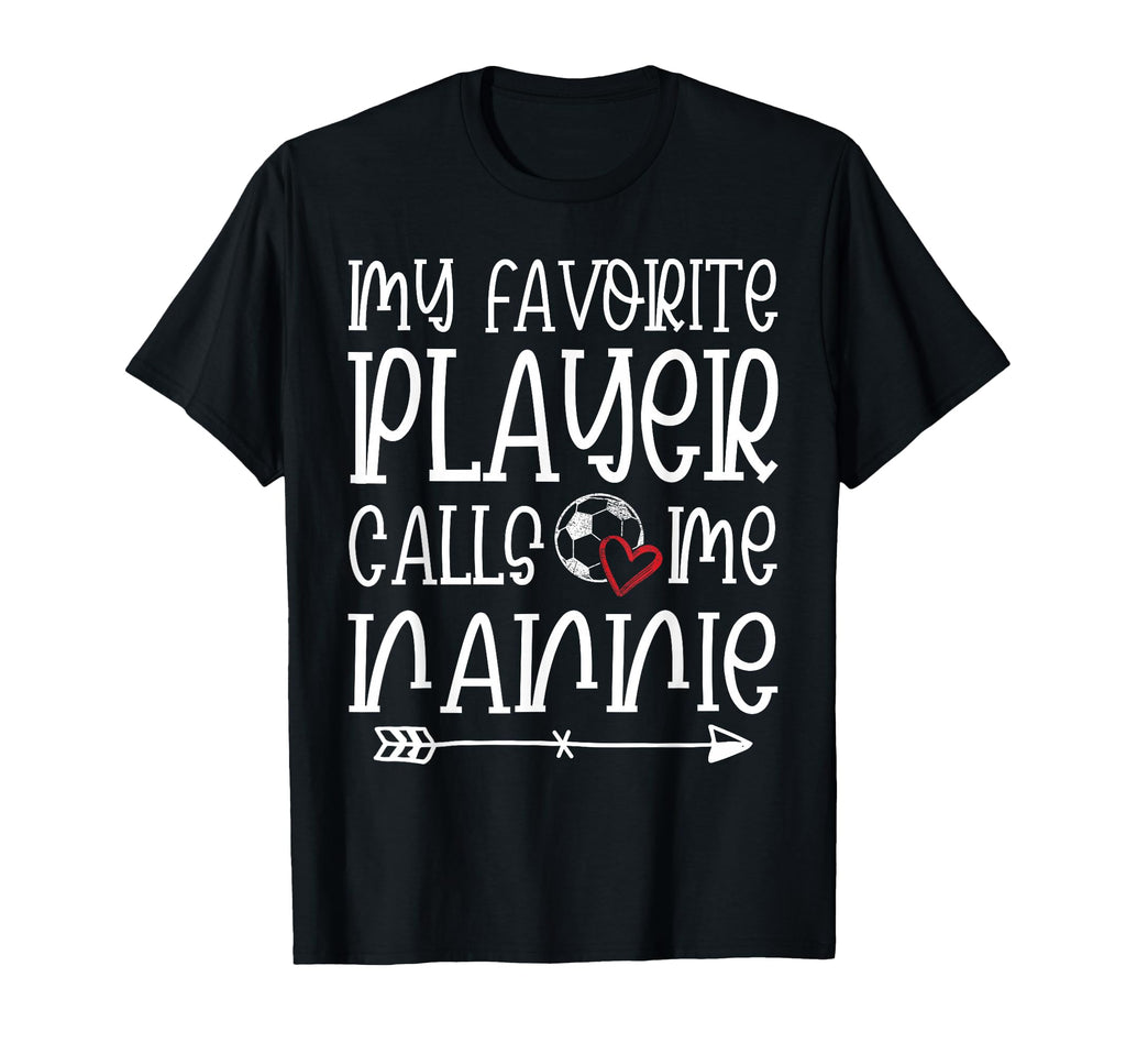 My Favorite Player Calls Me Nannie T-Shirt - Custom Art Print for Adults