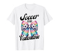 Soccer Is My Valentine Coquette Bow T-Shirt - Trendy Graphic for Adults