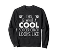 This Is What Soccer Coach Looks Like Sweatshirt - Minimalist Print Unisex