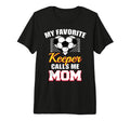 My Favorite Keeper Calls Me Mom T-Shirt - Casual Everyday Wear for Adults