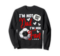 Im Not Just Her Dad Im Her Number 1 Sweatshirt - Novelty Apparel Men Women