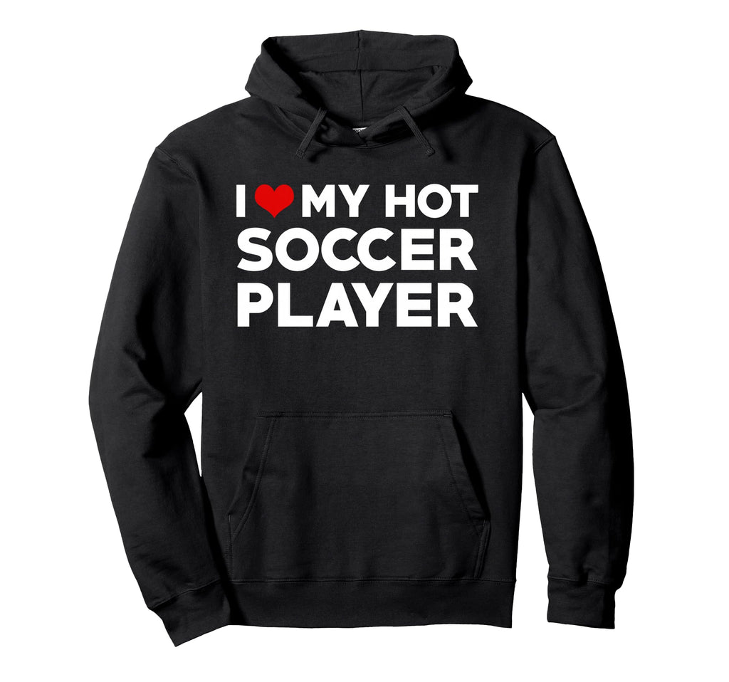 I Love My Hot Football Player Hoodie - Casual Everyday Wear Men Women
