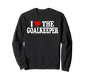 I Heart Love Goalkeeper Sweatshirt - Unique Graphic Men Women