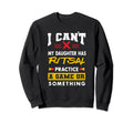 Daughter Has Futsal Practice Funny Sweatshirt - Aesthetic Graphic Unisex