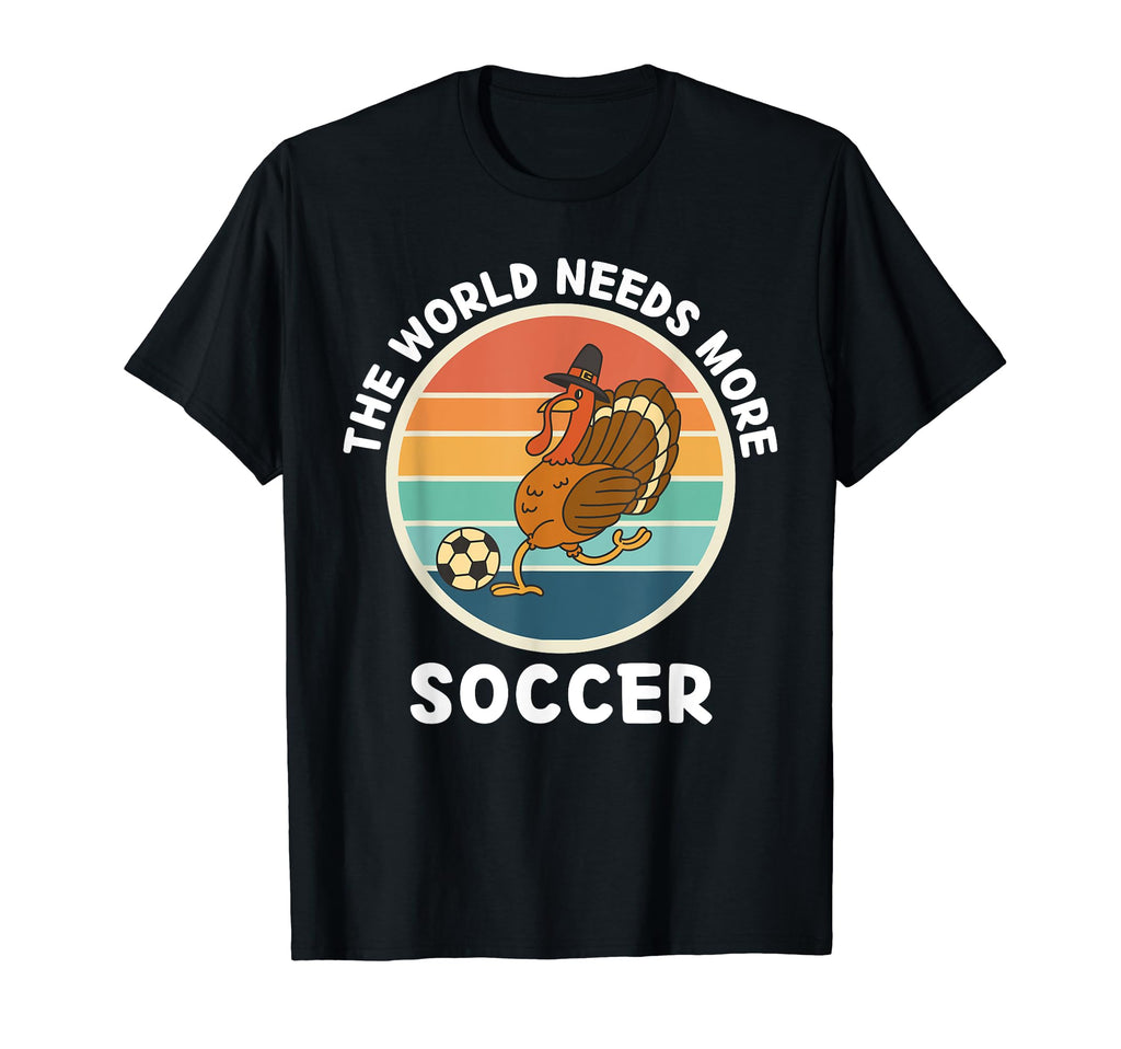 Turkey Bird World Needs More Soccer T-Shirt - Graphic Print for Adults
