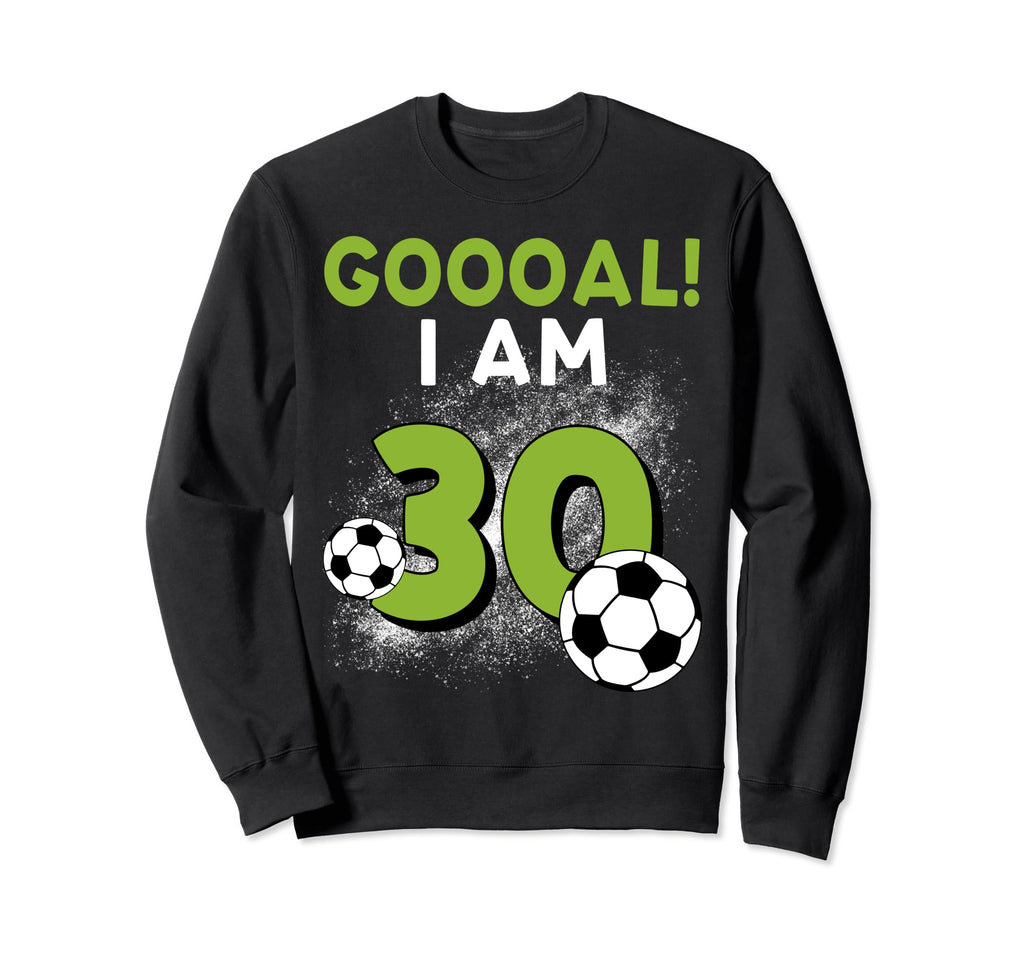 30Th Birthday Soccer Theme Sweatshirt - Casual Everyday Wear Men Women