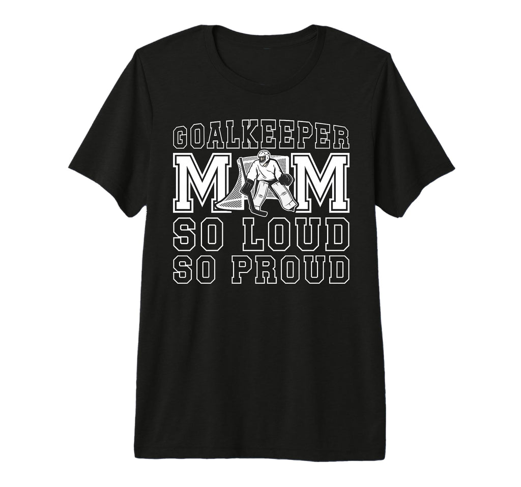 Hockey Goalkeeper Mom So Loud Mom T-Shirt - Aesthetic Graphic for Adults