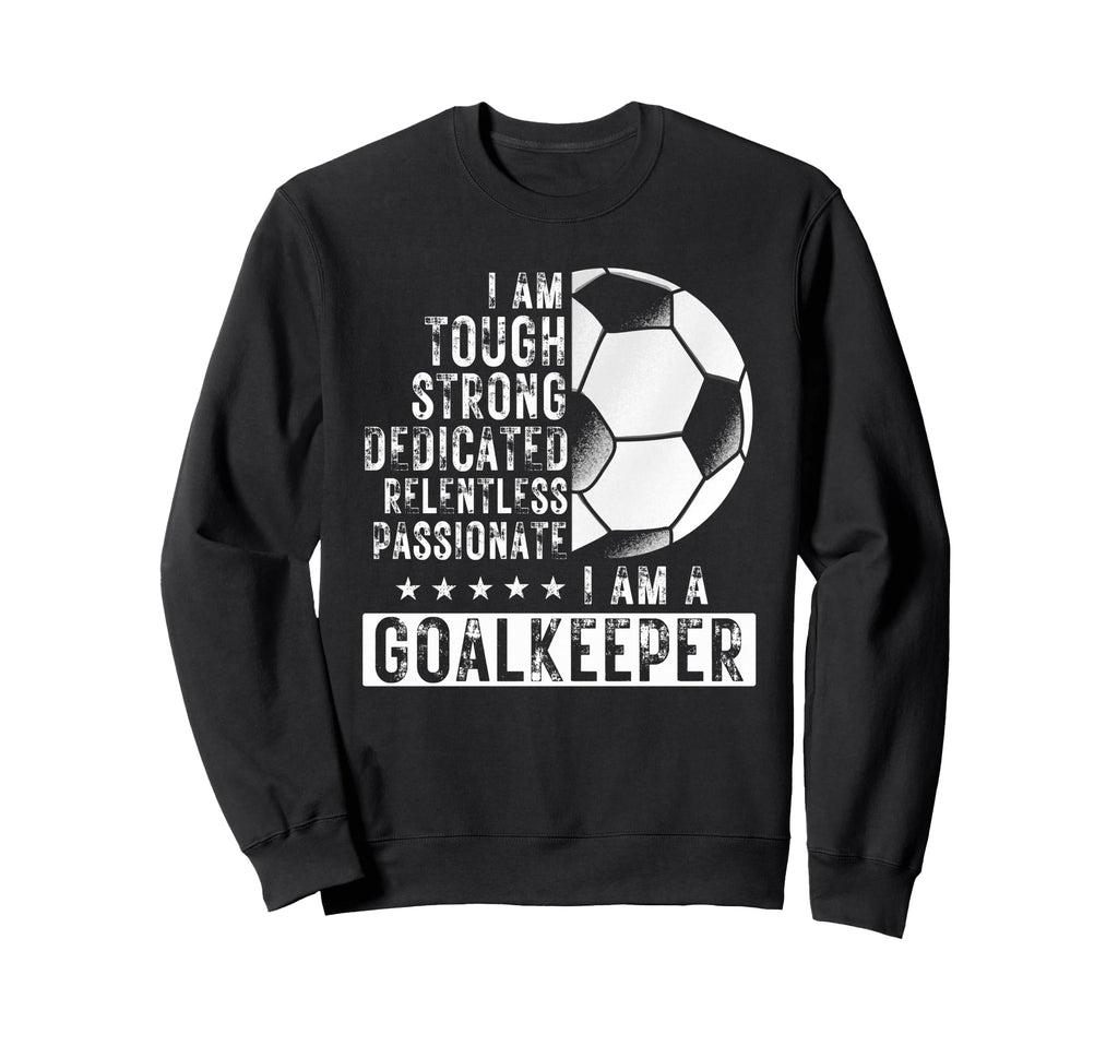 I Am Goalkeeper Funny Football Sweatshirt - Minimalist Print Men Women