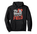My Heart Is That Field Soccer Hoodie - Graphic Print Unisex