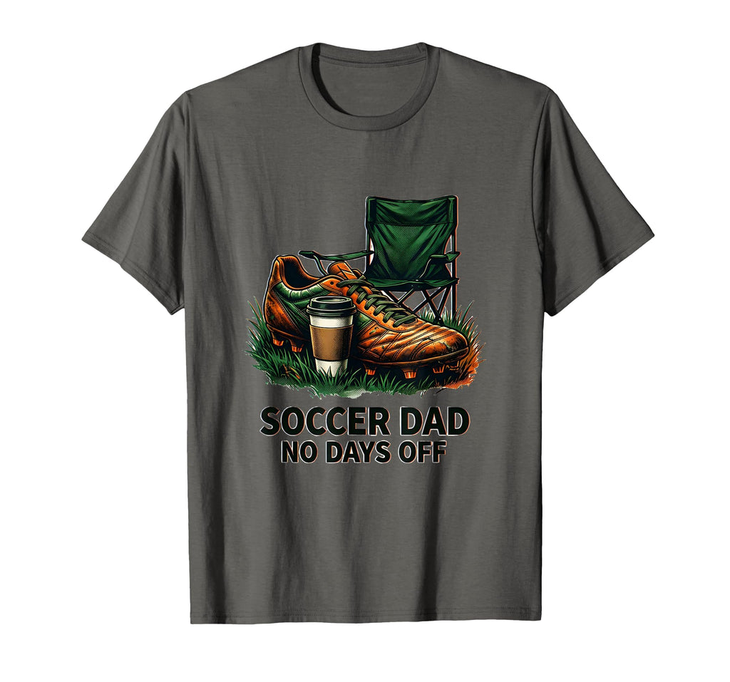 Soccer Dad No Days Off Dedicated Fan T-Shirt - Streetwear Style for Adults