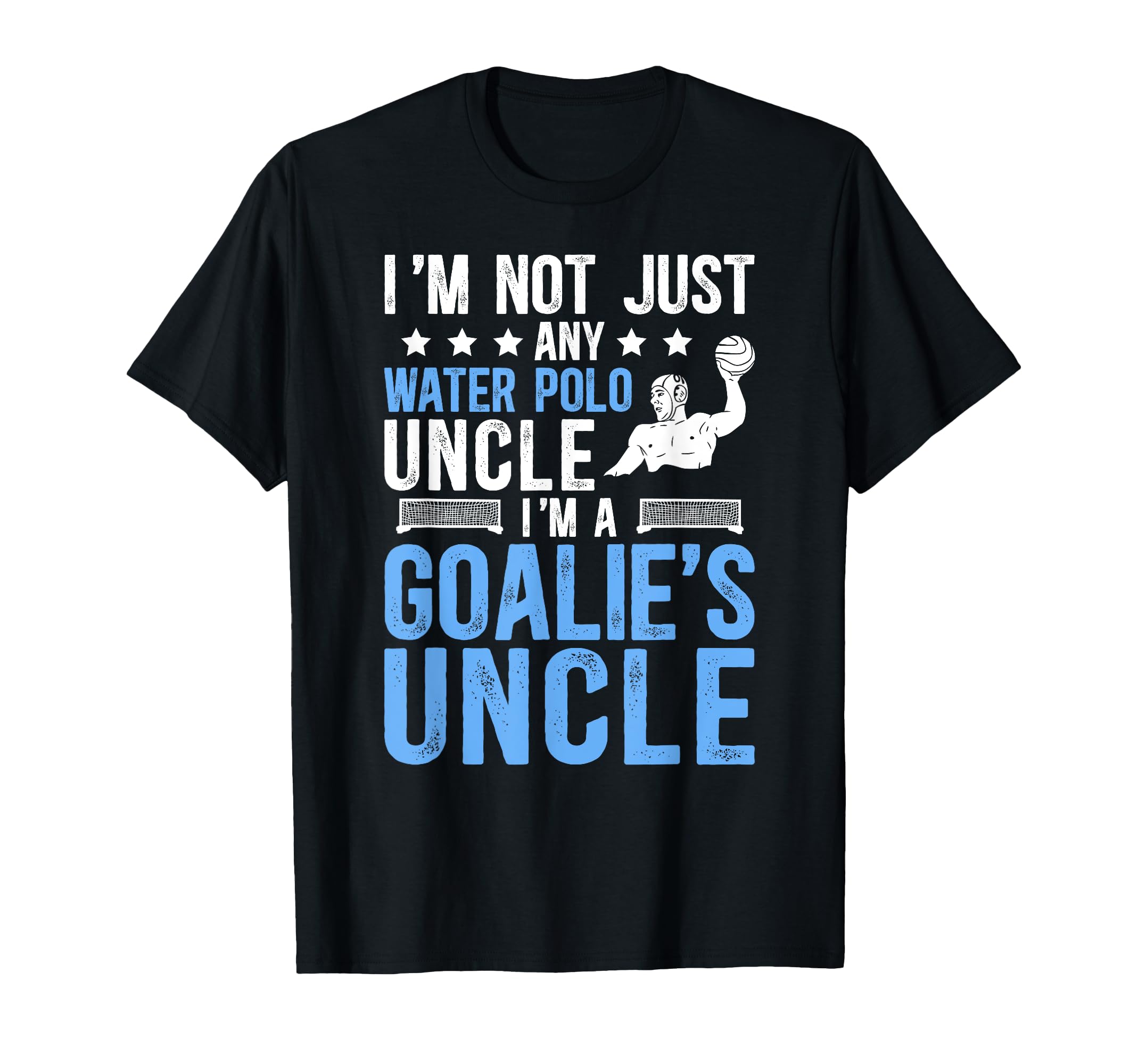 Im Water Polo Goalie Uncle Water Polo T-Shirt - Custom Art Print Men Women