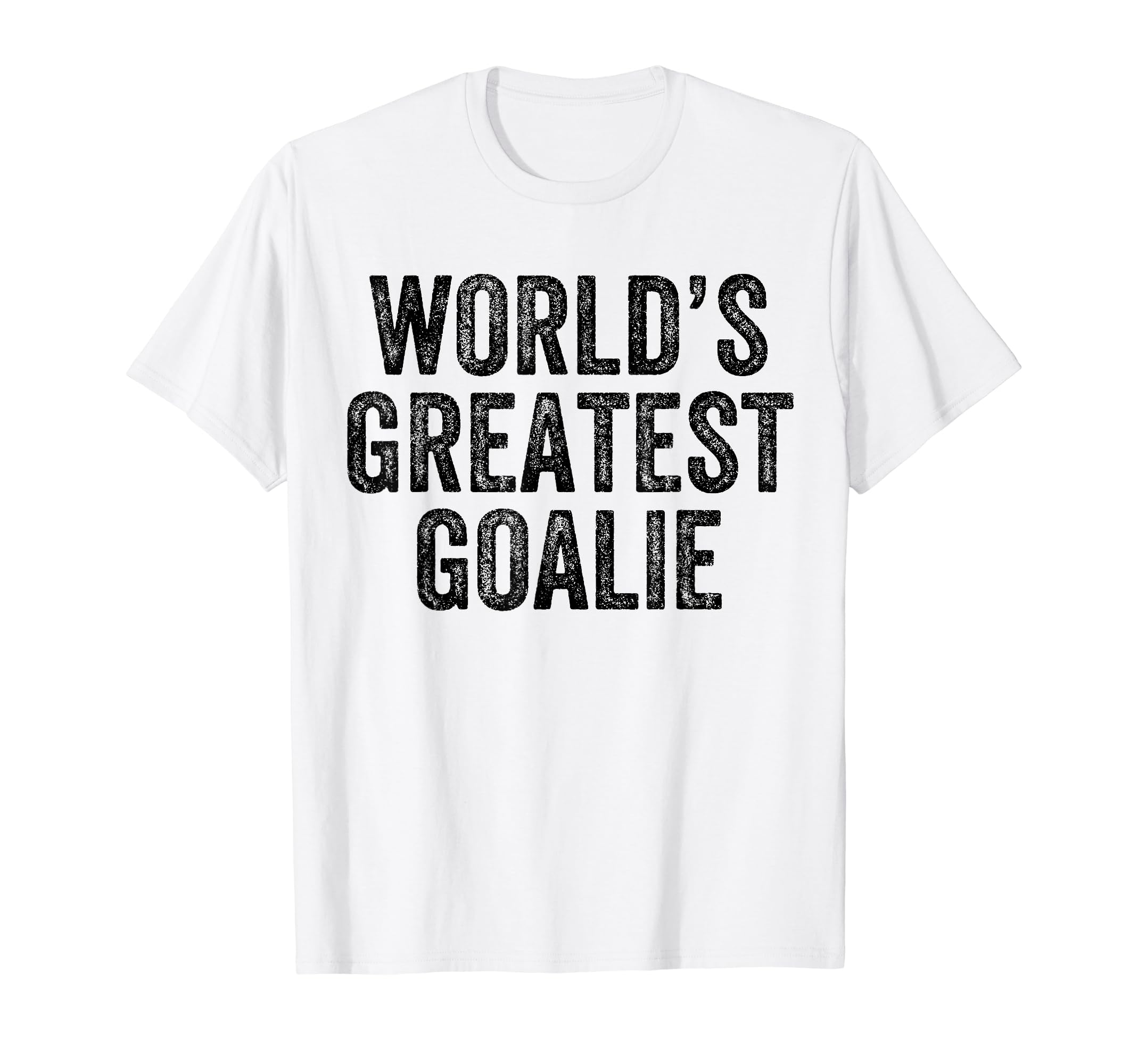 Worlds Greatest Goalie Funny T-Shirt - Custom Art Print Men Women