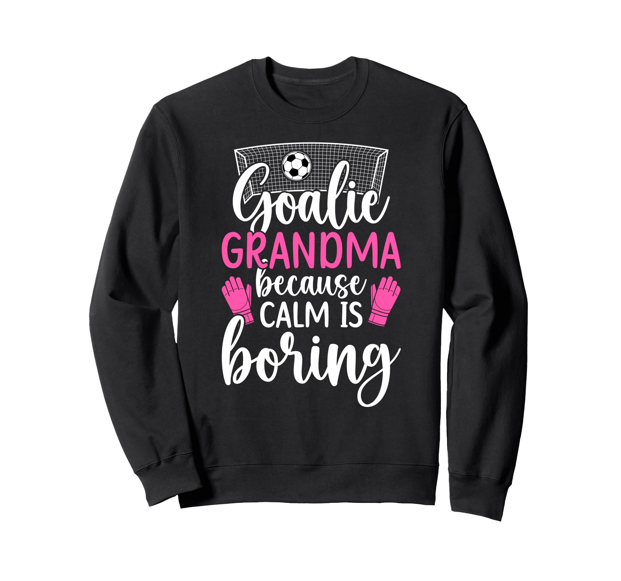 Funny Soccer Goalie Grandma Soccer Sweatshirt - Graphic Print Men Women