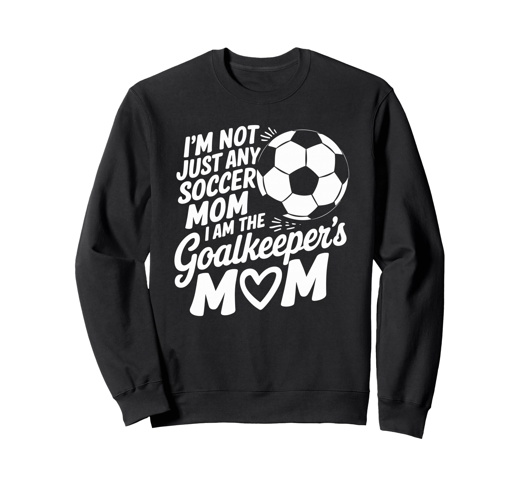 Soccer Game Player Lover Mother I Am Sweatshirt - Graphic Print for Adults