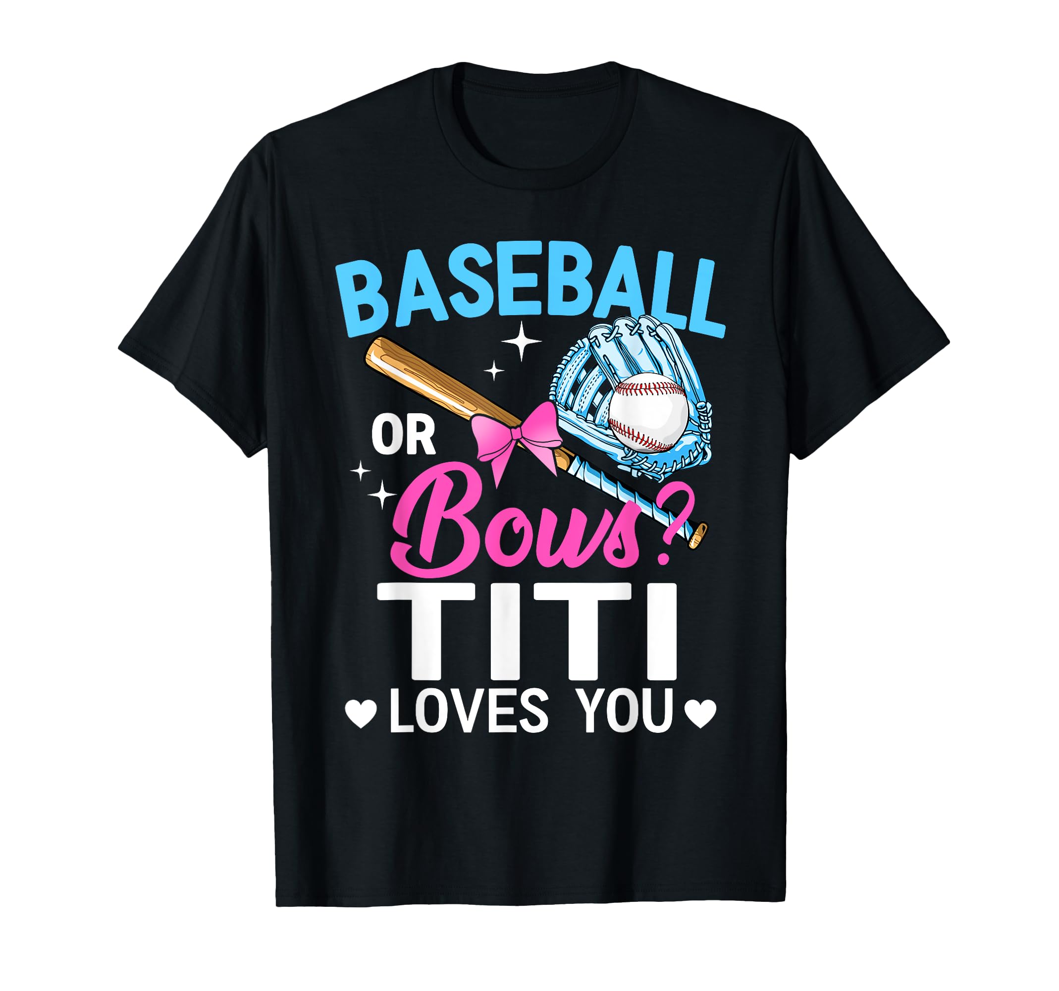 Baseball Or Bows Titi Loves You Gender T-Shirt - Trendy Graphic for Adults
