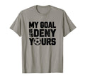 My Goal Is To Deny Yours Funny Soccer T-Shirt - Graphic Print Men Women
