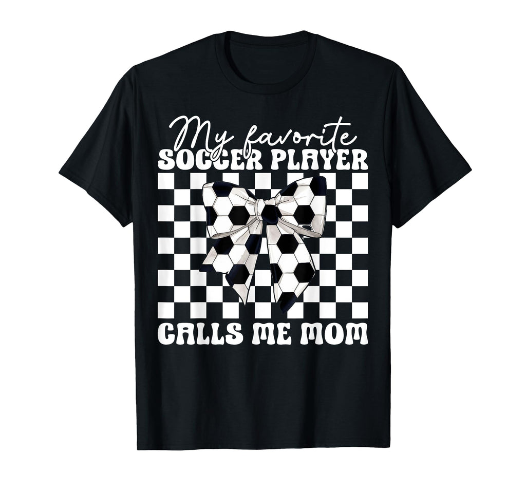 My Favorite Soccer Player Calls Me Mom T-Shirt - Graphic Print for Adults