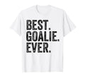 Funny Best Goalie Ever Gifts T-Shirt - Casual Everyday Wear Unisex