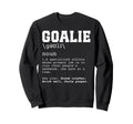 Funny Soccer Goalie Definition Ruin Sweatshirt - Trendy Graphic Unisex