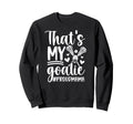 Thats My Lacrosse Goalie Mama Sweatshirt - Unique Graphic for Adults
