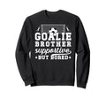 Soccer Goalie Brother Supportive Sweatshirt - Custom Art Print Men Women