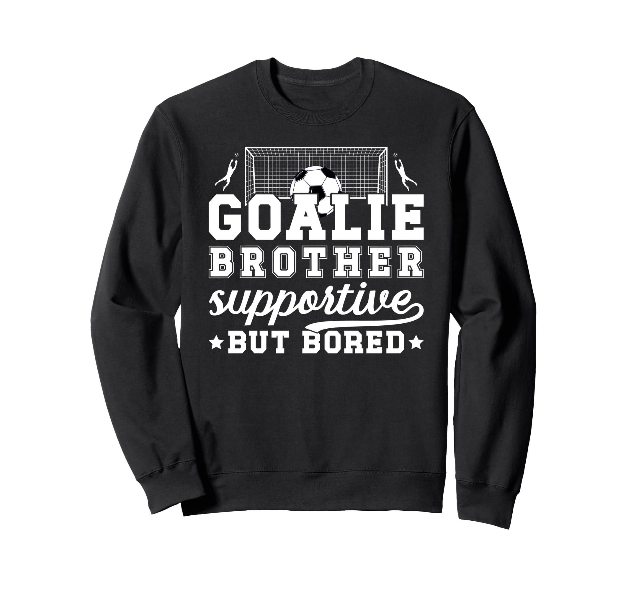 Soccer Goalie Brother Supportive Sweatshirt - Custom Art Print Men Women