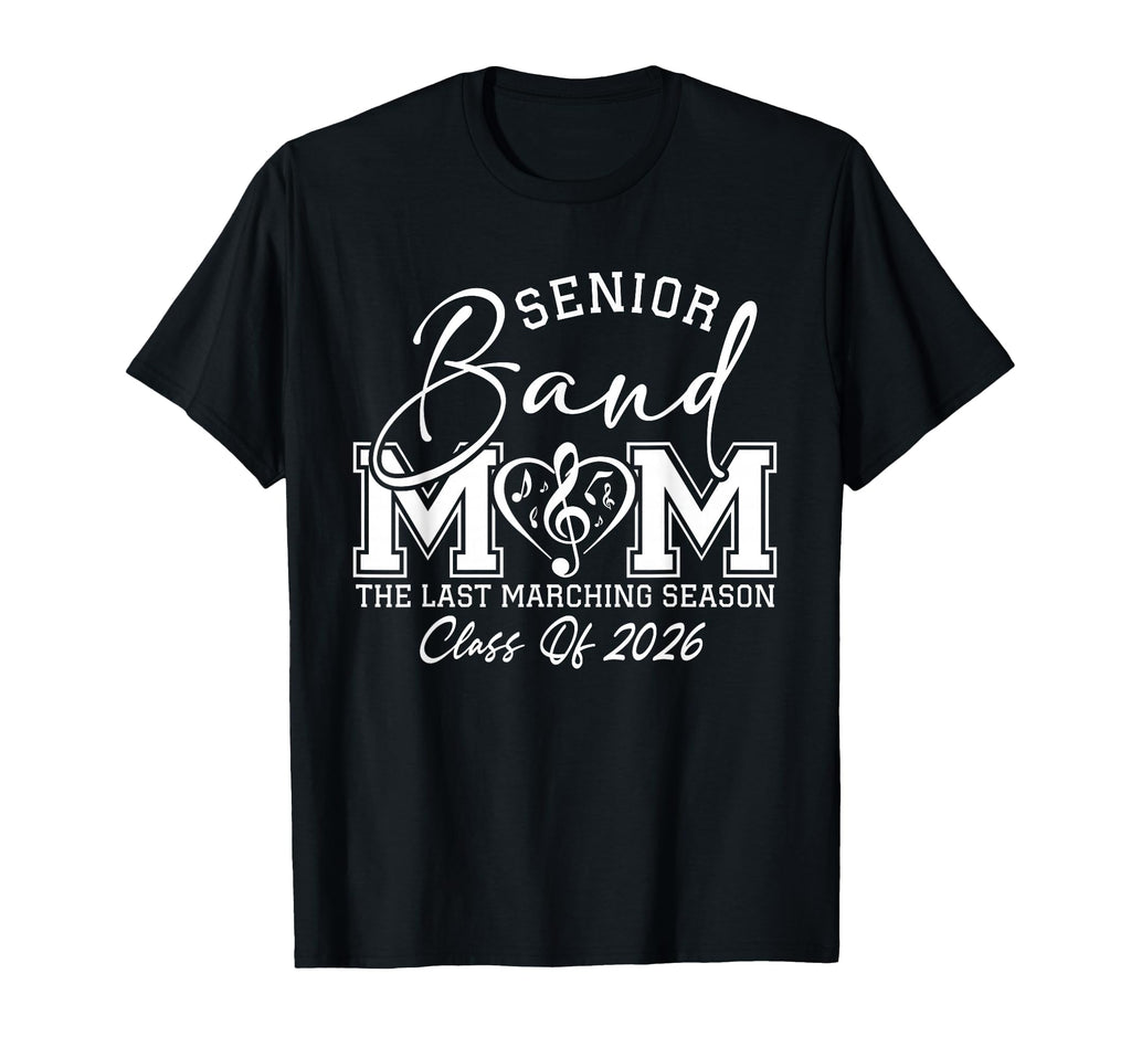 Senior Band Mom 2026 Last Marching T-Shirt - Aesthetic Graphic Men Women