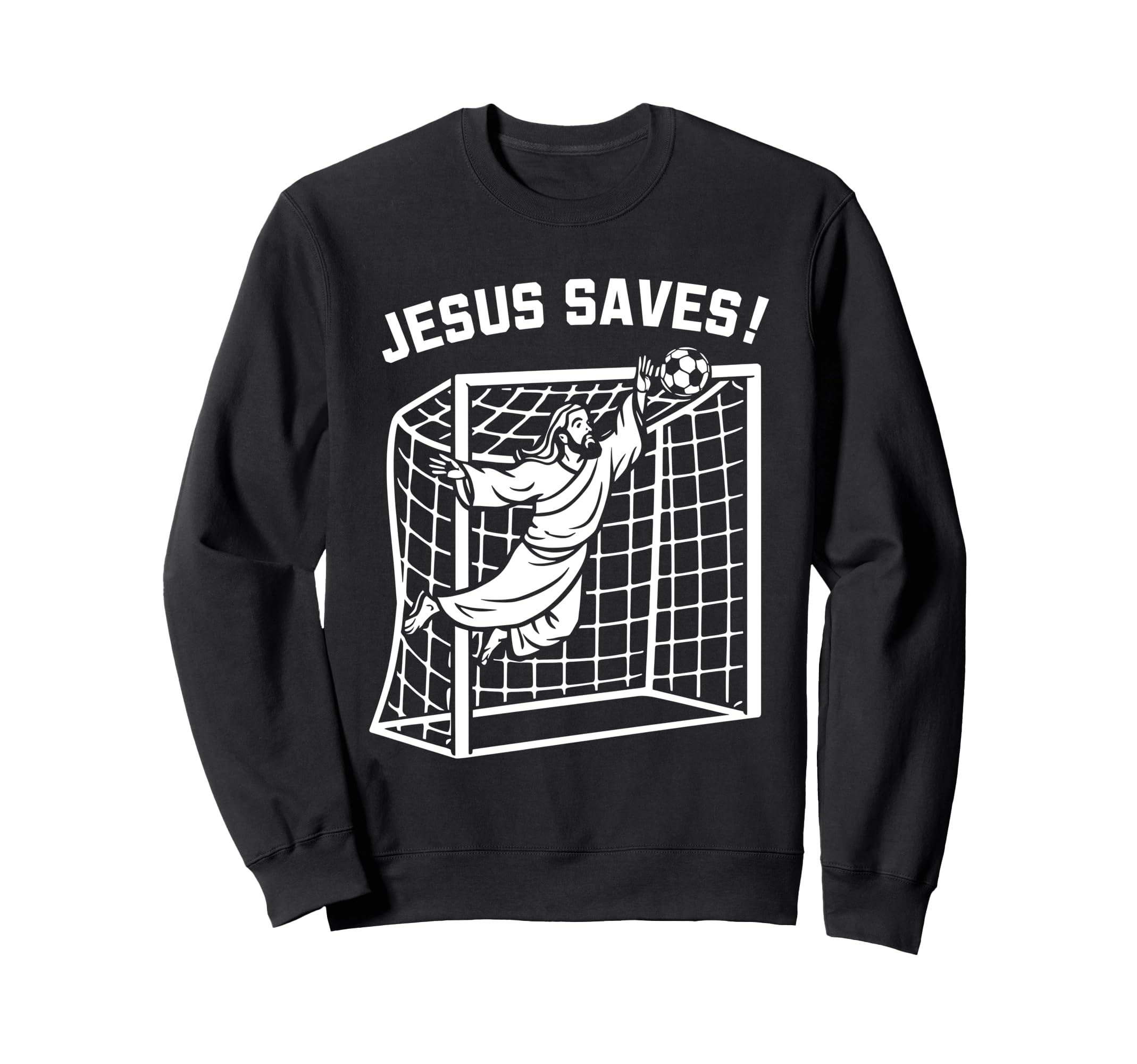 Jesus Funny Soccer Saves Football Sweatshirt - Unique Graphic Unisex