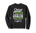 Crazy Proud Soccer Goalie Brother Sweatshirt - Streetwear Style for Adults