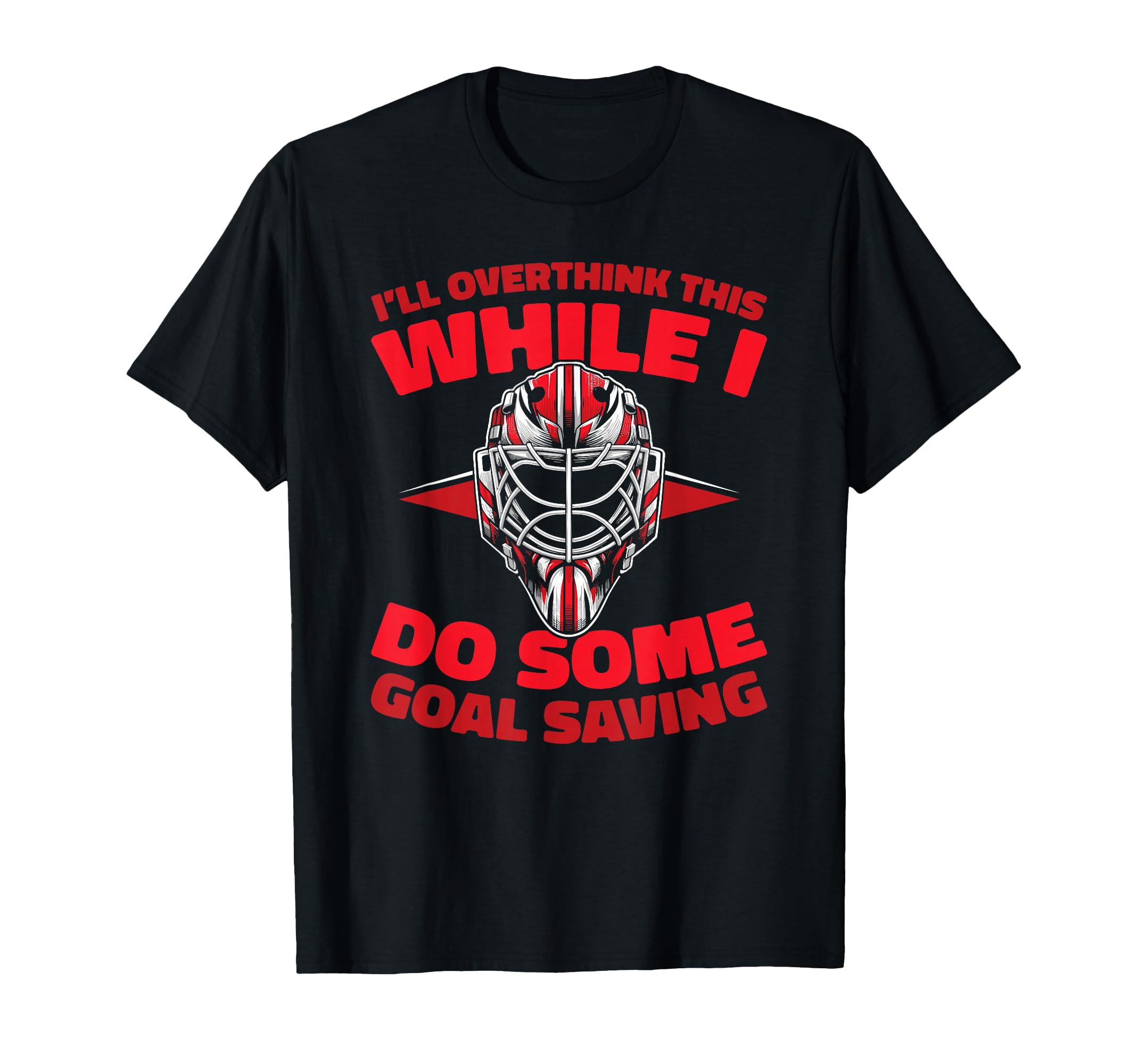 Hockey Goalkeeper Ice Hockey Goalie T-Shirt - Unique Graphic Unisex