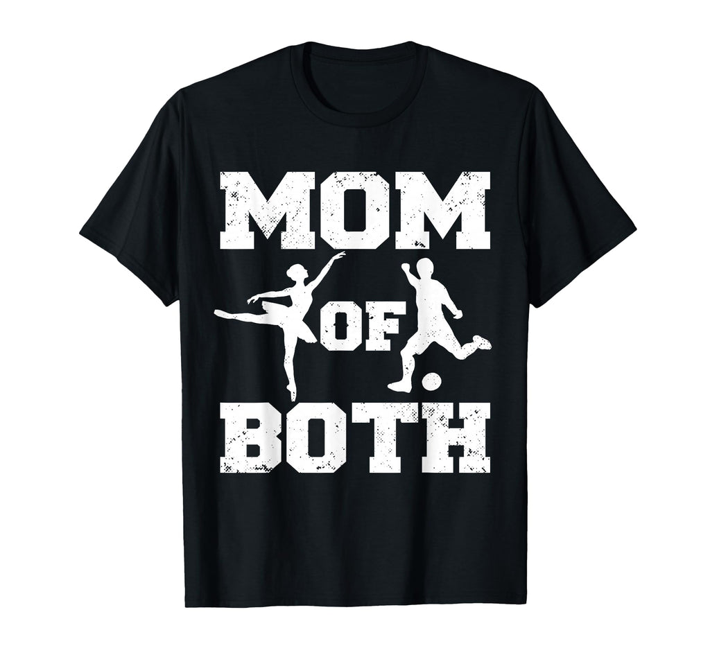 Mom Both Ballet And Soccer Funny T-Shirt - Fun Novelty Design Men Women