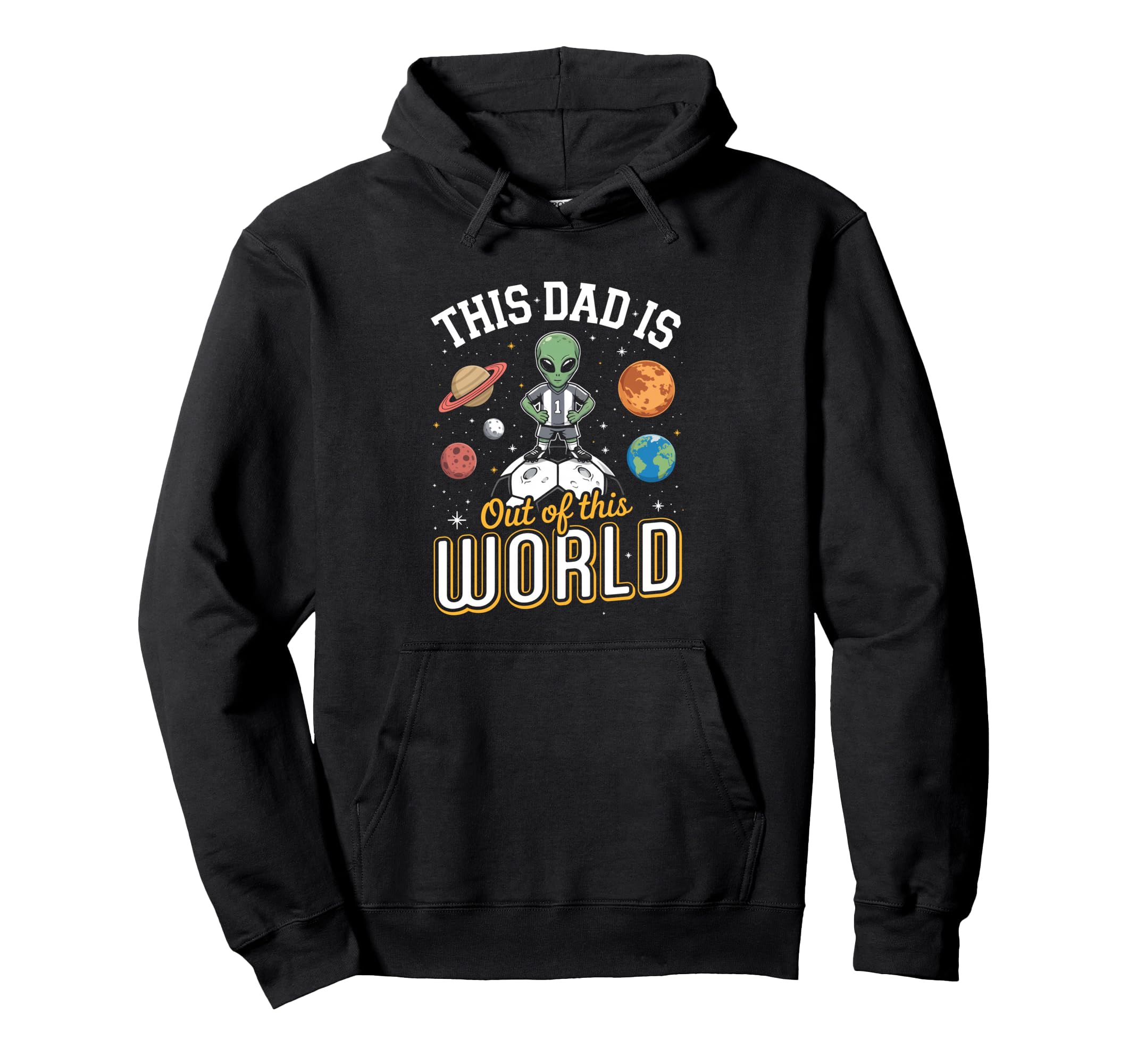 Soccer Fan This Dad Is Out This World Hoodie - Fun Novelty Design Unisex