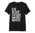 Eat Sleep Soccer Hockey Repeat T-Shirt - Casual Everyday Wear for Adults