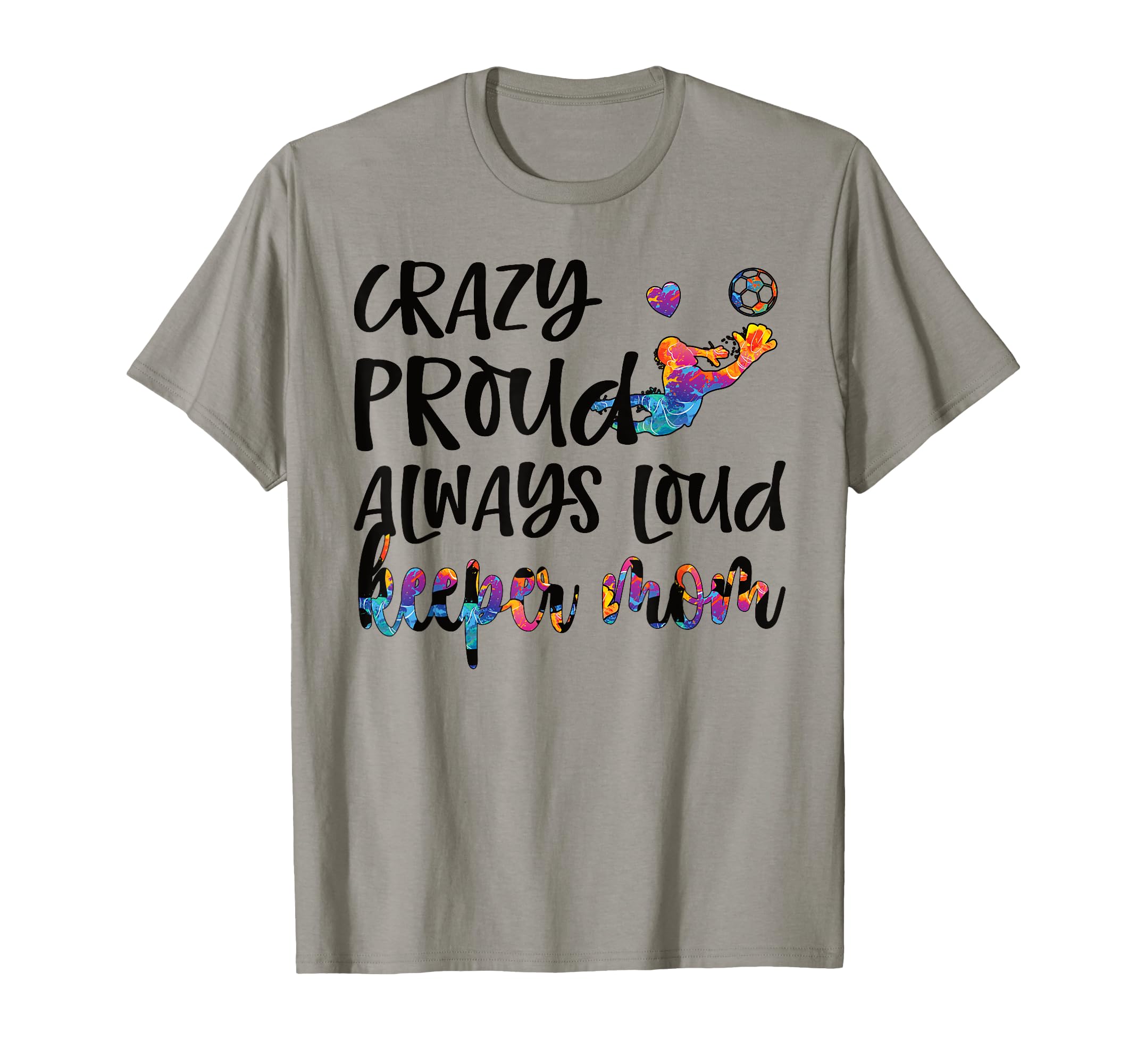 Crazy Proud Soccer Goalkeeper Mom T-Shirt - Graphic Print for Adults