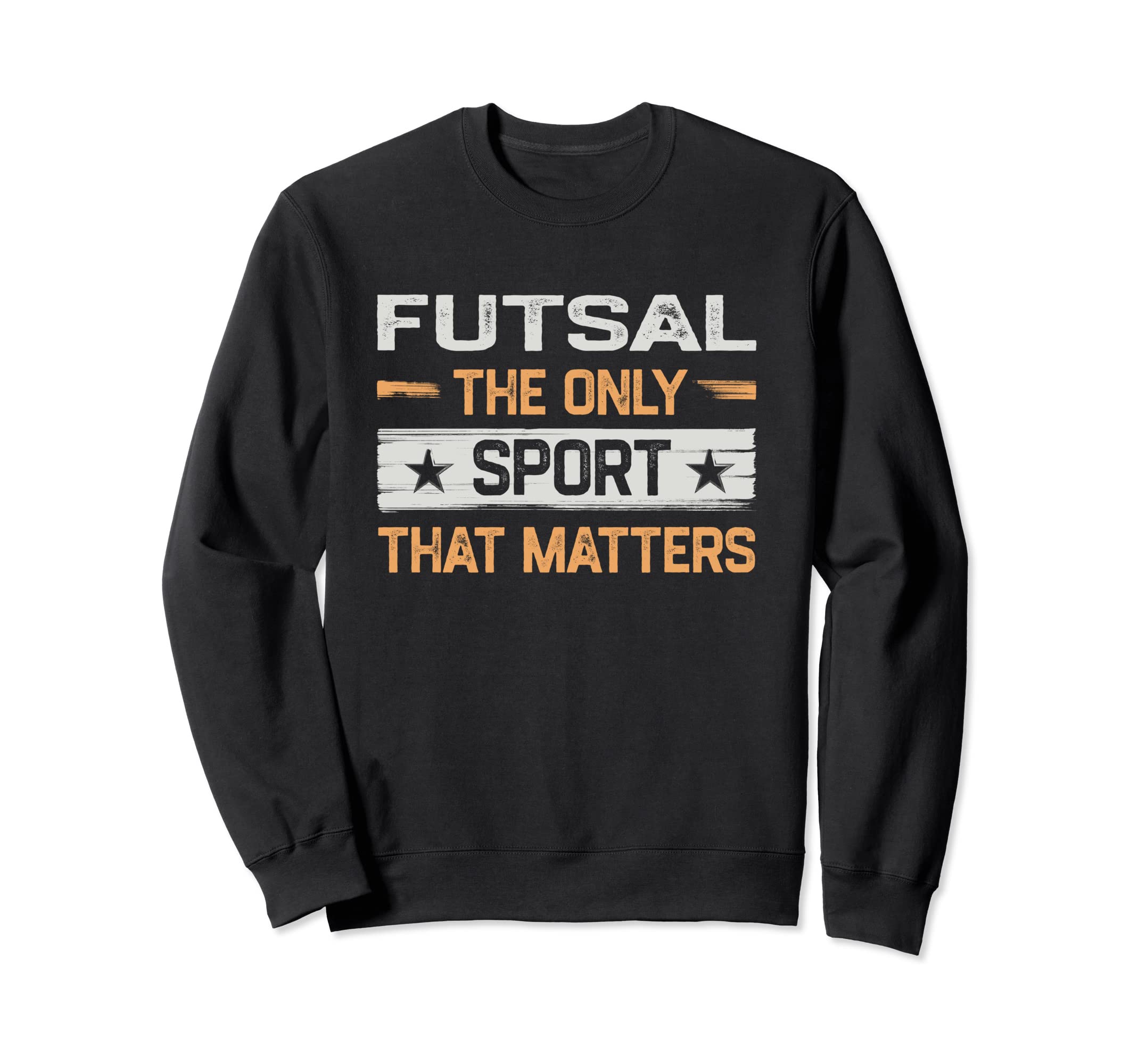 Futsal Only Sport That Matters Sweatshirt - Aesthetic Graphic Unisex