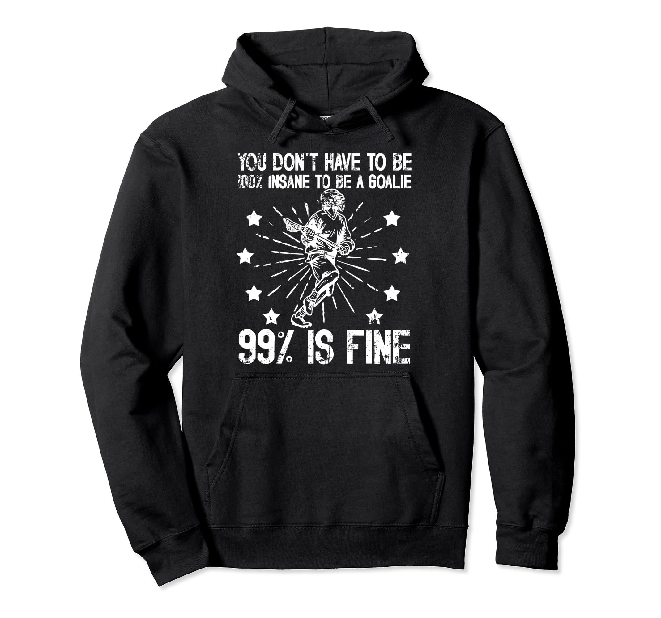 Lacrosse Goalie Funny Lacrosse Hoodie - Casual Everyday Wear for Adults