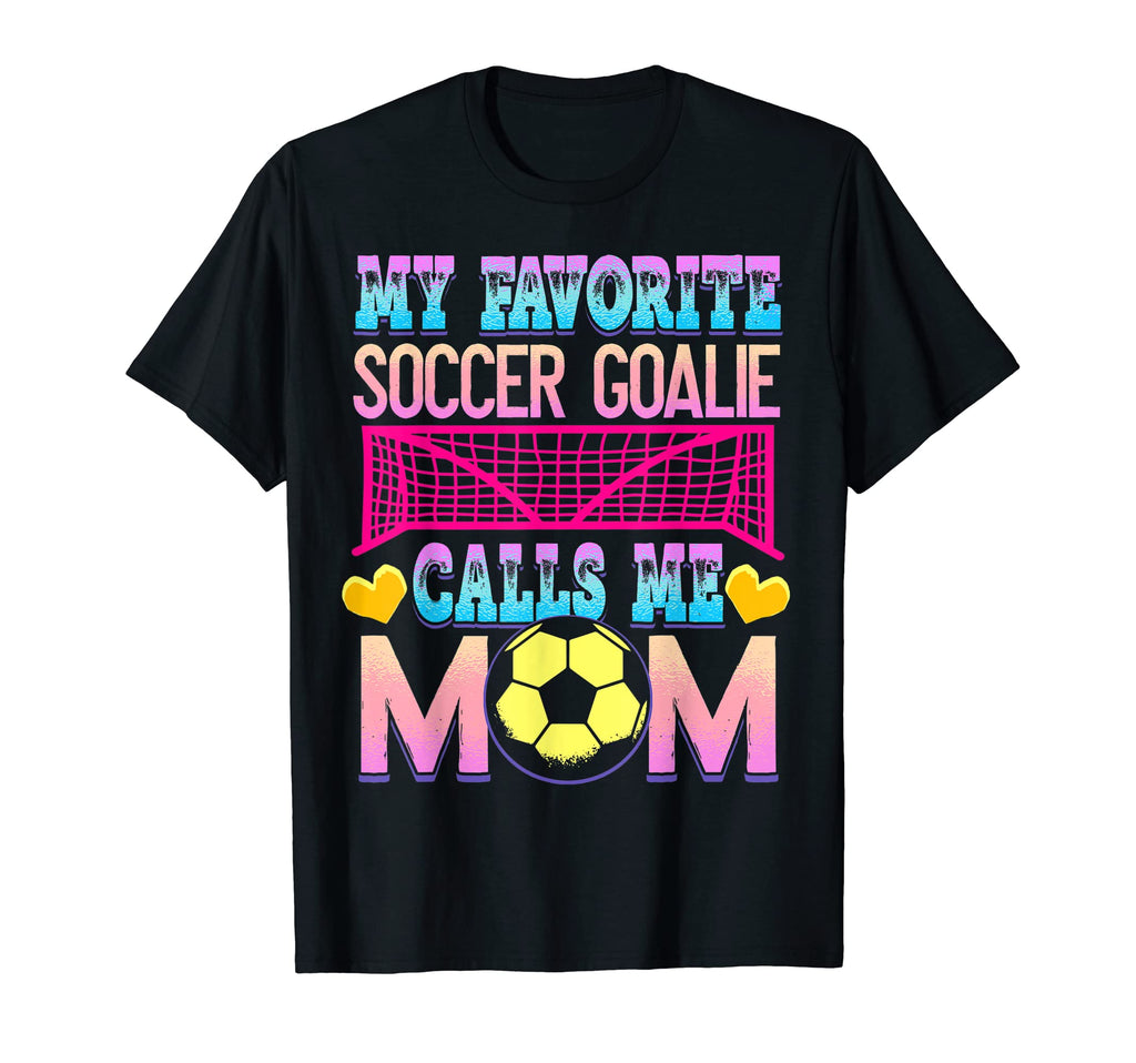 Soccer Mom Goalie Goal Keeper Mother T-Shirt - Casual Everyday Wear Unisex