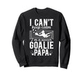 Im Soccer Goalie Papa Soccer Sweatshirt - Novelty Apparel Unisex