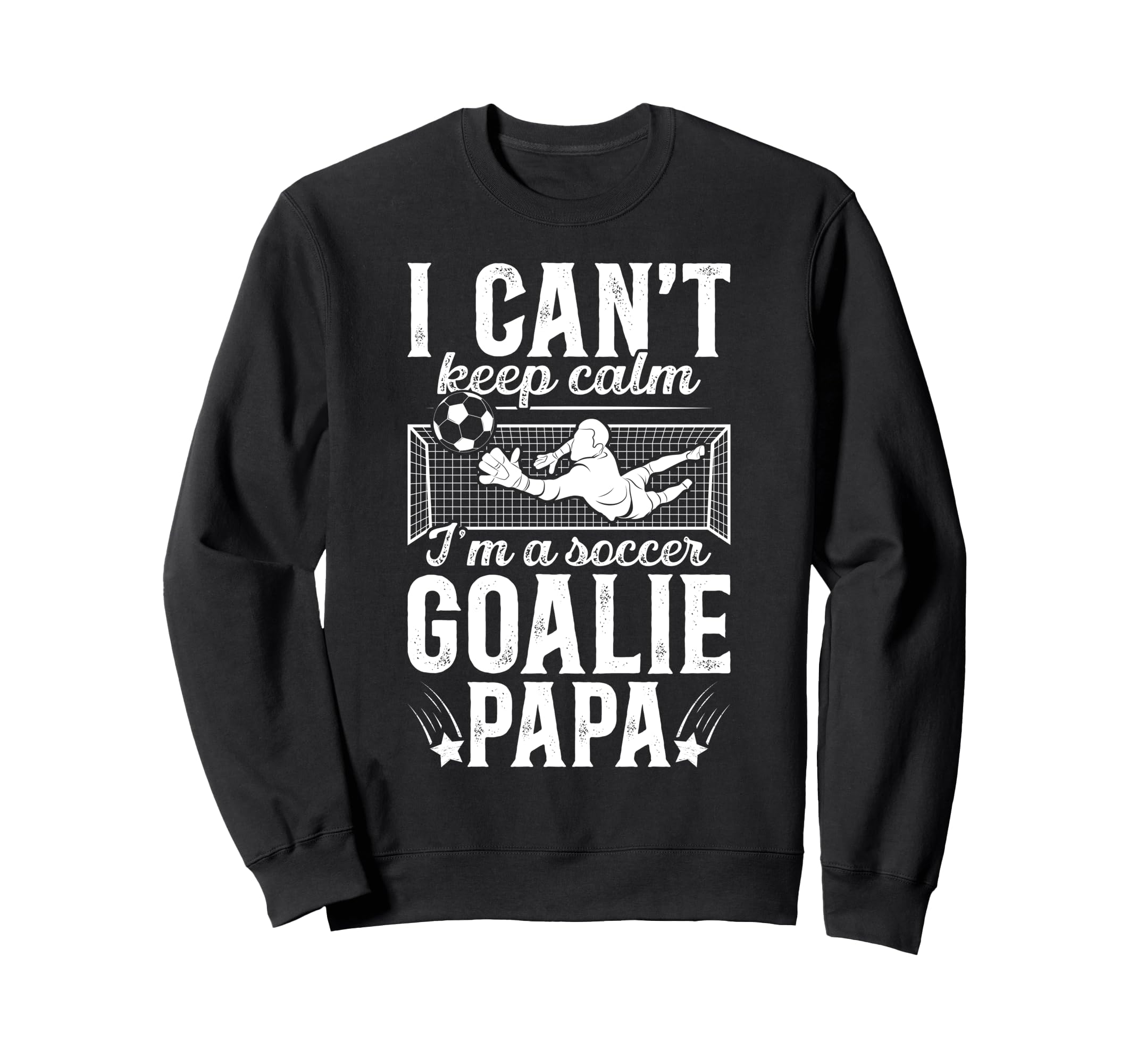 Im Soccer Goalie Papa Soccer Sweatshirt - Novelty Apparel Unisex