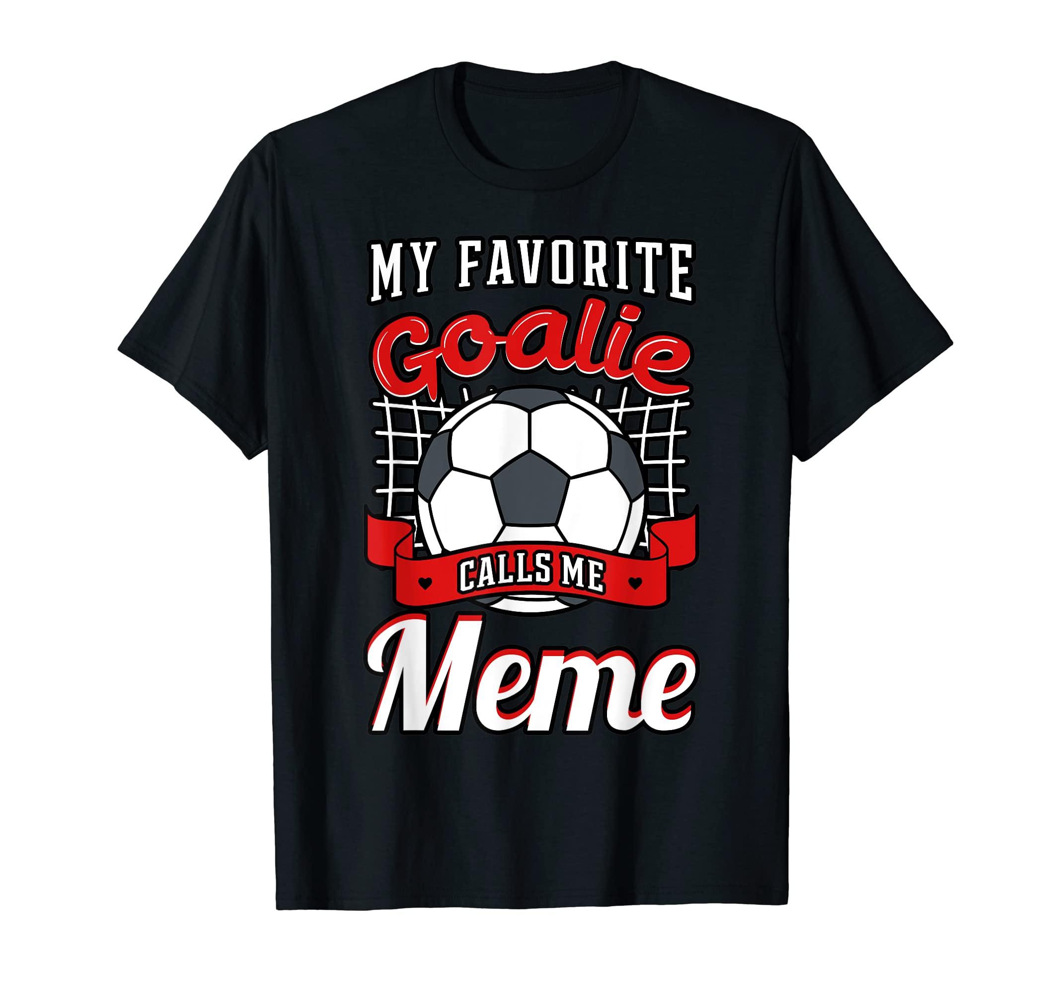 My Favorite Goalie Calls Me Meme T-Shirt - Custom Art Print for Adults